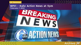 WPVI  6abc Action News at 5pm  Full Newscast  February 7 2024 [upl. by Amend]