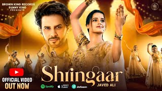 Shringaar  Javed Ali Ft Sandeep Bedi amp Kanishka Sharma  Sunny King  Latest Bollywood Song 2024 [upl. by Ellerihs]