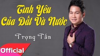 Karaoke MV HD Tình Yêu Của Đất Và Nước  Trọng Tấn [upl. by Benyamin]