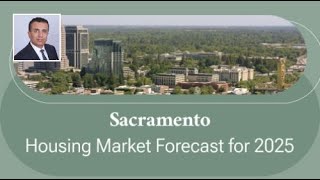 Sacramento Housing Market Forecast for 2025 [upl. by Paviour768]