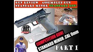 PART 1  GUN REVIEW  ASSEMBLED GUN BGS STANDARD MINOR CALIBER 9MM  COMPETITION GUN STANDARD DIV [upl. by Motch]