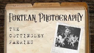 Fortean Photography The Cottingley Fairies [upl. by Aecila]