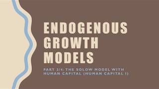 Endogenous Growth Models Romer Part 34 The Solow Model with Human Capital [upl. by Tadashi]