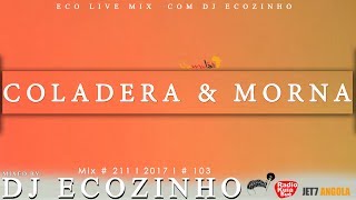 Coladera amp Morna 2017 Mix Vol I  Eco Live Mix Com Dj Ecozinho [upl. by Iroak]