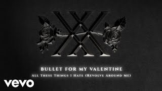 Bullet For My Valentine  All These Things I Hate Revolve Around Me Official Audio [upl. by Atsahc]