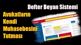 Avukatların Kendi Muhasebelerini Kendilerinin Tutması  Defter Beyan Sistemi Eğitimi  Tanıtımı [upl. by Sitruc]