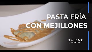 Pasta casera la mejor receta de pasta fría con mejillones de Carme Ruscalleda · Talent Recetas [upl. by Eilraep386]