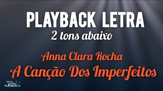 A canção dos imperfeitos  playback 2 Tons abaixo  Anna Clara Rocha [upl. by Bil]