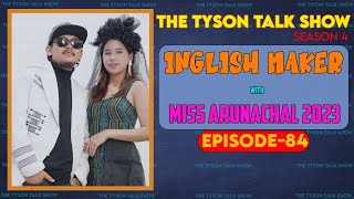 EPISODE 84  INGLISH MAKER WITH NABAM NADEK  THE TYSON TALK SHOW InglishMaker [upl. by Aicenet945]