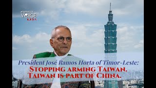 President José Ramos Horta of TimorLeste Stopping arming Taiwan Taiwan is part of China [upl. by Anwad]