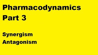 Pharmacodynamics Part 3  Synergism amp Antagonism [upl. by Feodore]