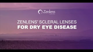 Zenlens Scleral Lens for Dry Eye Disease  Sponsorship Presentation [upl. by Vanessa]