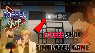 CAFFEE SHOP OWNER SIMULATER GAME PLAY viral youtube treanding gameplay [upl. by Himelman]