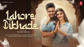 LAHORE DIKHADE Official Video  Oye Kunaal  New Punjabi Song 2024  Latest Punjabi Songs 2024 [upl. by Yllut333]