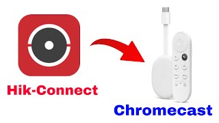 Hikconnect On Google Chromecast Tv Stepbystep Guide [upl. by Aretina]