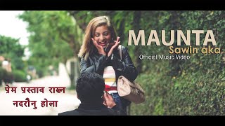 Sawin aka  Maunta मौनता  Official Music Video 2019 ft Ashmi  Pramod amp Ishwor [upl. by Latashia]