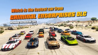 GTA V Online Fastest Criminal Enterprises DLC cars including unreleased cars [upl. by Atiuqes]