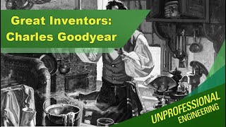 Great Inventors Charles Goodyear  Episode 205 [upl. by Bala790]