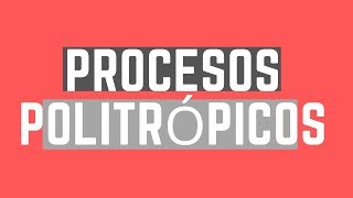 PROCESOS POLITRÓPICOS Y SU REPRESENTACIÓN EN EL PLANO LORENA GARCIA [upl. by Riocard377]