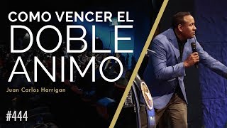 Como Vencer El Doble Animo  Pastor Juan Carlos Harrigan [upl. by Elisee]