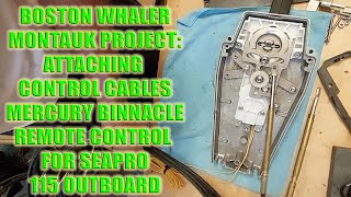 Installing Control Cables on Mercury Binnacle Remote Control for SeaPro 115 Outboard bostonwhaler [upl. by Illil]