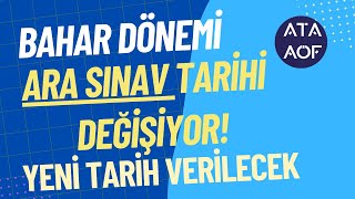 Ata Aöf Bahar Dönemi Ara Vize Sınav Tarihi Değişiyor Ara Sınav İçin Yeni Tarih Verilecek [upl. by Ysle]