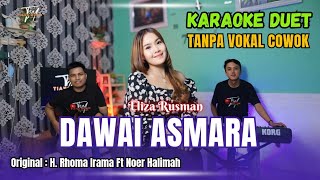 DAWAI ASMARA KARAOKE DUET TANPA VOKAL COWOK Ft  Eliza Rusman [upl. by Remy]