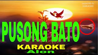 PUSONG BATO By Alon KARAOKE Version 5D Surround Sounds [upl. by Nabila]