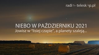 NIEBO W PAŹDZIERNIKU 2021  Jowisz w quotlisiej czapiequot a planety szaleją [upl. by Noakes]