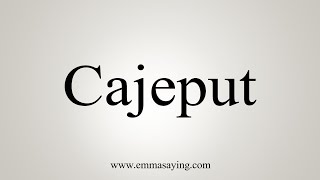 How To Say Cajeput [upl. by Petula]