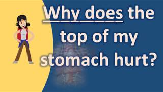 Why does the top of my stomach hurt   Best Health Channel [upl. by Nomzzaj]