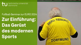 FußballSeminar zur EURO 2024 Zur Einführung Das Gerüst des modernen Sports [upl. by Ahsyek]