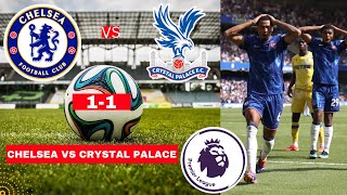 Chelsea vs Crystal Palace 11 Live Premier League EPL Football Match Score Commentary Highlights [upl. by Ysirhc]