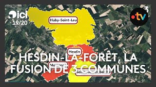 HesdinlaForêt  trois communes fusionnent dans le PasdeCalais [upl. by Aytac]