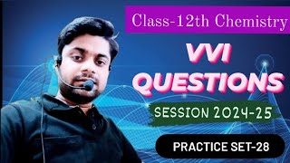 VVI QUESTIONS SET28Class12th Chemistry Session 202425 English Medium ByNitish Sir SB [upl. by Kazim715]