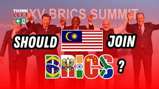 THINK LEFT EP02  SHOULD MALAYSIA JOIN BRICS [upl. by Oicirtap173]