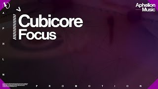 Cubicore  Focus Extended Mix [upl. by Annaoy]