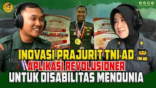 Inovasi Prajurit TNI AD Aplikasi Revolusioner untuk Disabilitas Mendunia  Kartika Podcast [upl. by Hurless]