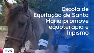 Escola de Equitação de Santa Maria promove equoterapia e hipismo [upl. by Rabi536]