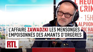 Lheure du Crime  Laffaire Zawadzki les mensonges empoisonnés des amants dOrgères [upl. by Lamp962]