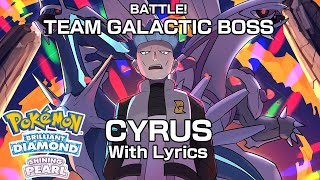 Battle Galactic Boss Cyrus WITH LYRICS  Pokémon Brilliant Diamond amp Shining Pearl Cover [upl. by Mur]