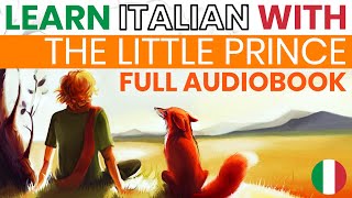 Il Piccolo Principe  Audiolibro completo con audio ITALIANO e testo in ITALIANO e INGLESE [upl. by Utir]