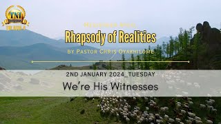 WE’RE HIS WITNESSES  2 JAN 2024 RHAPSODY OF REALITIES BY PASTOR CHRIS OYAKHILOME [upl. by Yrgoerg]