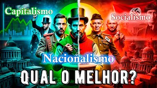 Capitalismo Socialismo ou Nacionalismo Qual o melhor [upl. by Ecnarepmet]