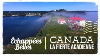 Échappées belles  Canada la fierté acadienne [upl. by Kozloski]