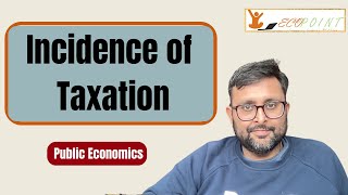 Incidence of Taxation  CUET PG Economics Entrance  Indian Economic Services  Economics Optional [upl. by Gennaro133]