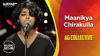 Maanikya Chirakulla  AG Collective  Music Mojo Season 6  Kappa TV [upl. by Shantha404]