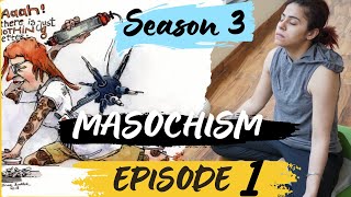 MASOCHISM EPISODE1 [upl. by Chee]