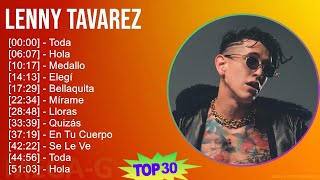 L e n n y T a v a r e z 2024 MIX Grandes Éxitos Enganchados T11  2000s Music  Top Rap Latin [upl. by Balac692]