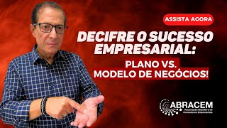 Entendendo as Diferenças Plano de Negócios vs Modelo de Negócios na Consultoria Empresarial [upl. by Mailand]